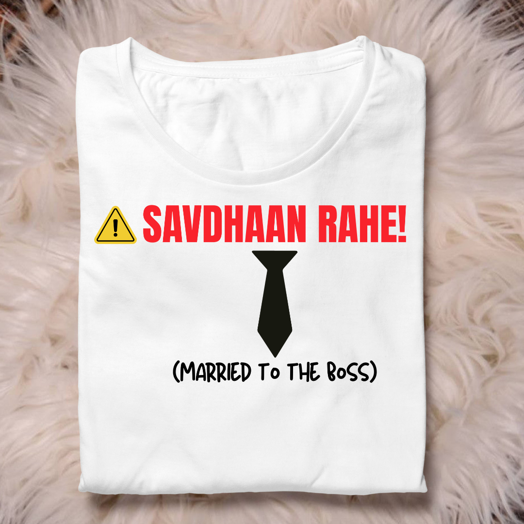 "Savdhaan Rahe! Married to the Boss" Funny Unisex T-Shirt – Perfect Gift for Married Life & Couples