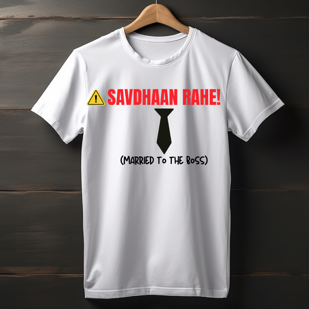 "Savdhaan Rahe! Married to the Boss" Funny Unisex T-Shirt – Perfect Gift for Married Life & Couples