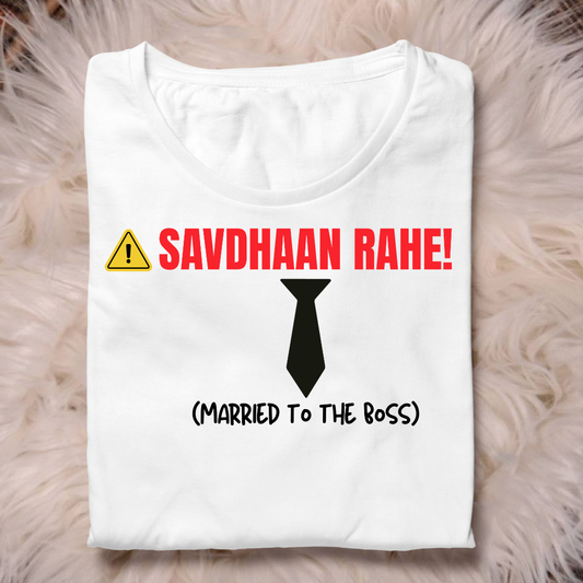 "Savdhaan Rahe! Married to the Boss" Funny Unisex T-Shirt – Perfect Gift for Married Life & Couples