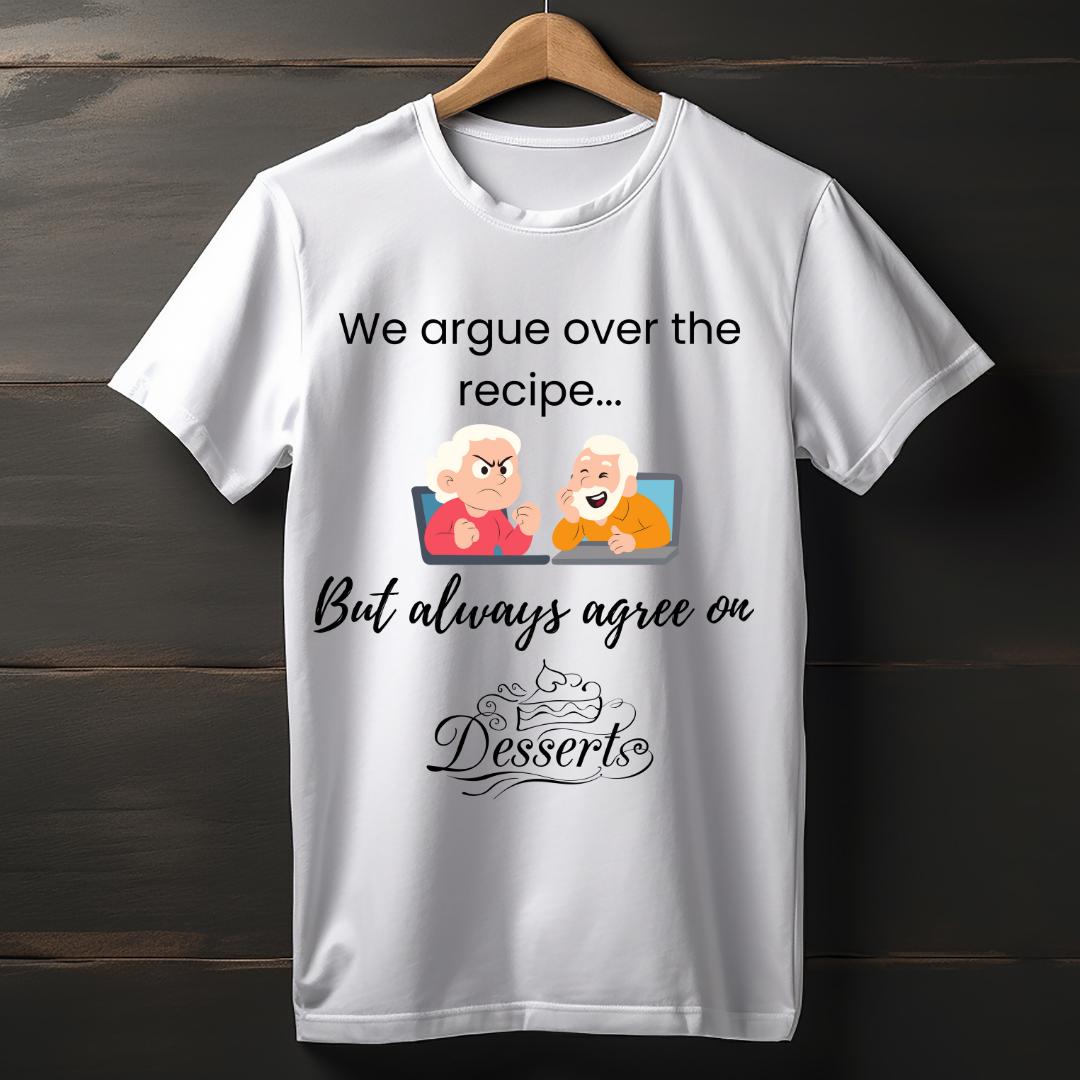 "We Argue Over the Recipe" Funny Couple T-Shirt – Dessert Lovers Edition